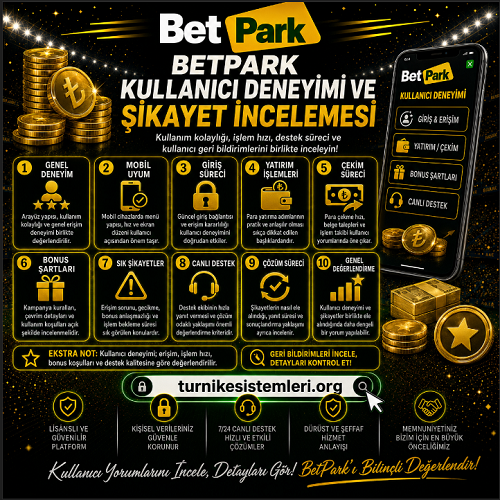 Betpark kullanıcı deneyimi şikayet incelemesi ödeme destek kampanya ve güvenlik kontrolü