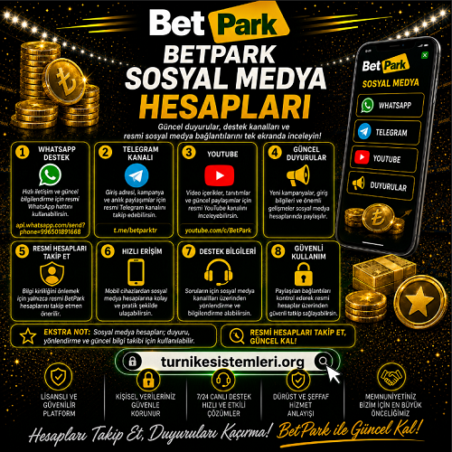 Betpark sosyal medya hesapları, WhatsApp, Telegram ve YouTube resmi bağlantıları.